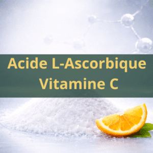 Acide L ascorbique ; Vitamine C